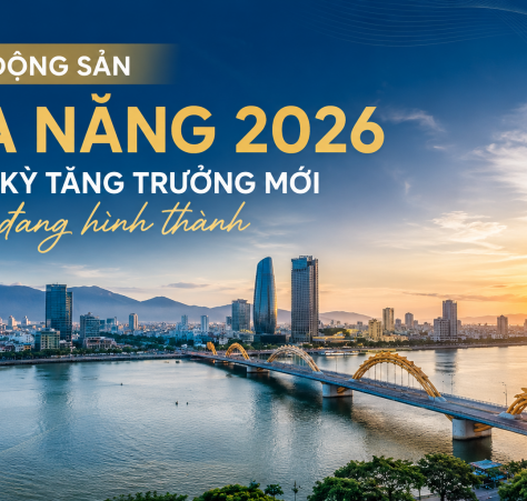 Bất động sản Đà Nẵng 2026: Chu kỳ tăng trưởng mới đang hình thành?